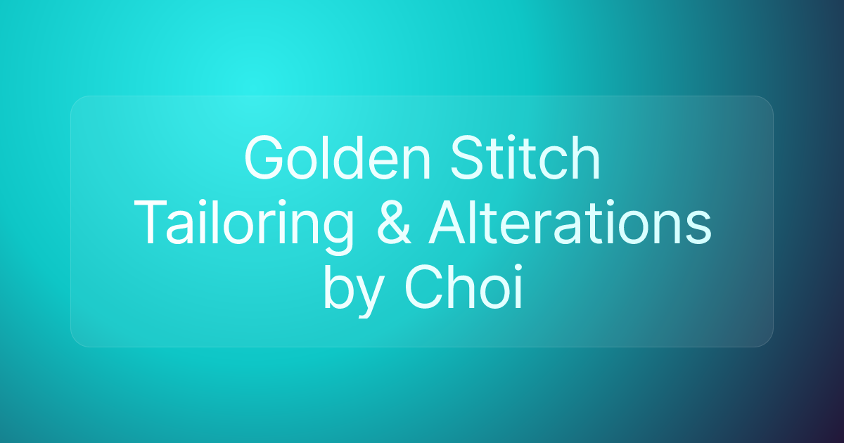 Golden Stitch Tailoring & Alterations by Choi