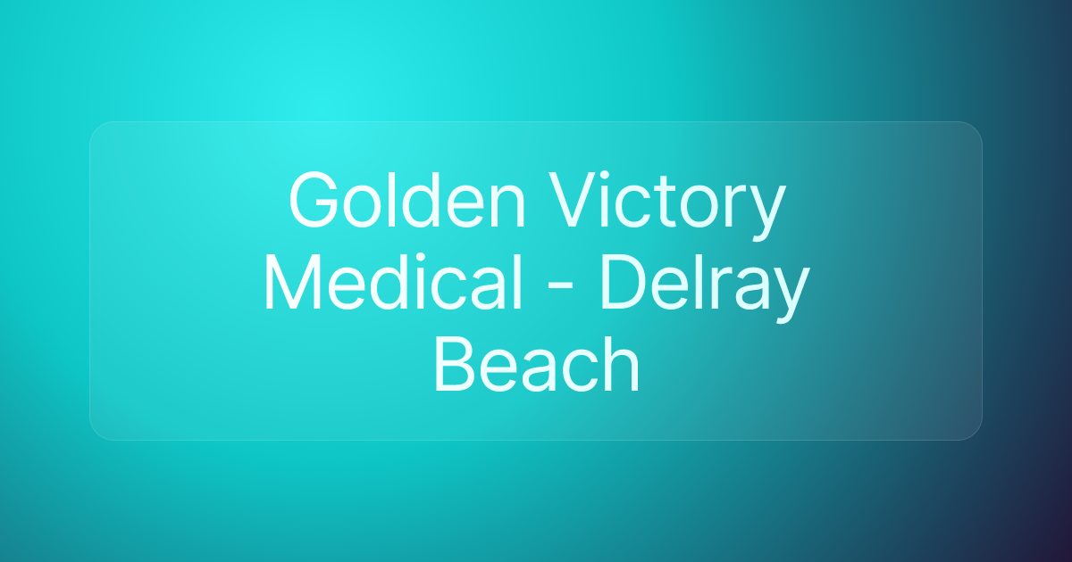 Golden Victory Medical - Delray Beach
