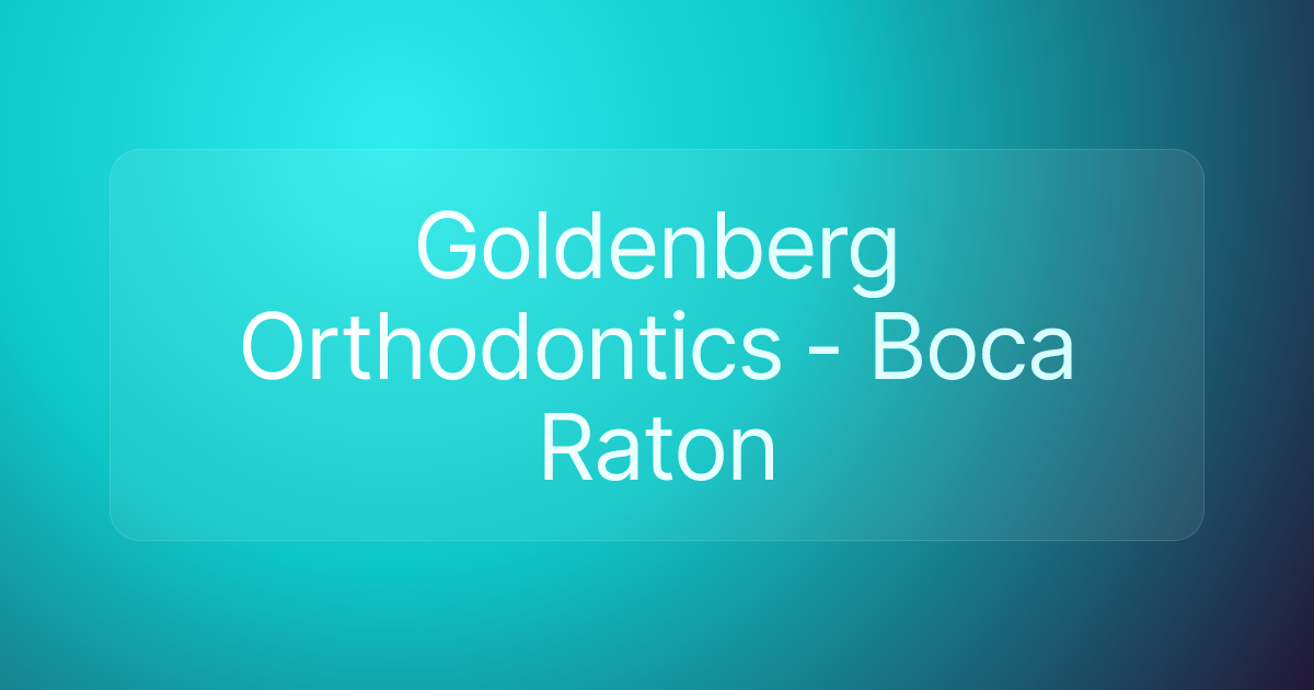 Goldenberg Orthodontics - Boca Raton