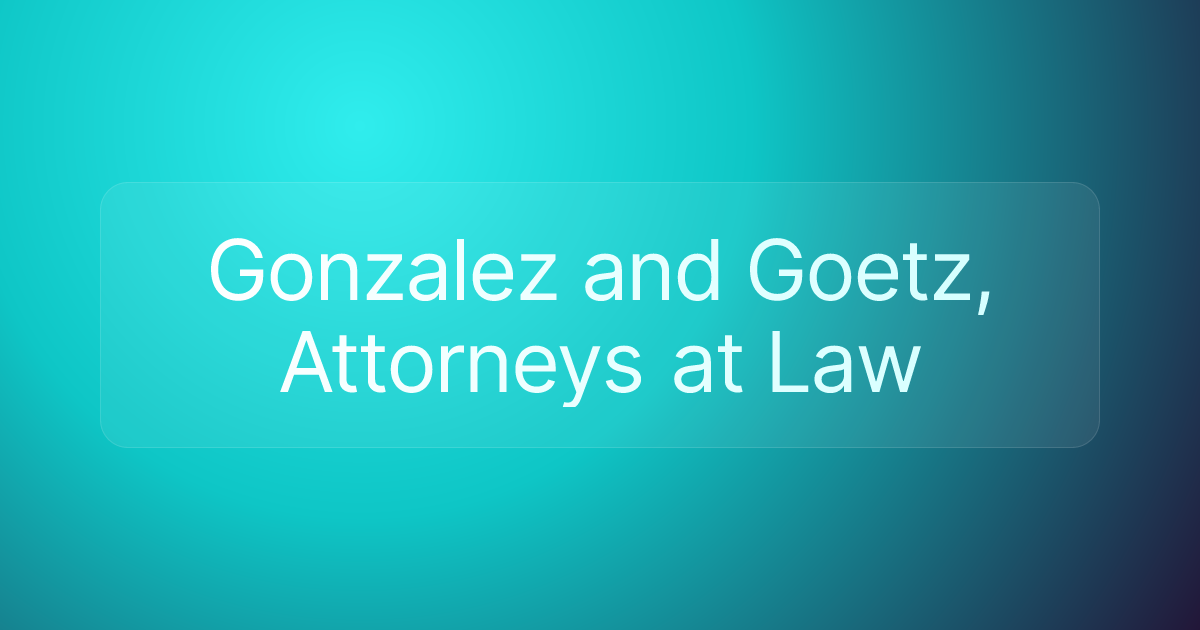 Gonzalez and Goetz, Attorneys at Law
