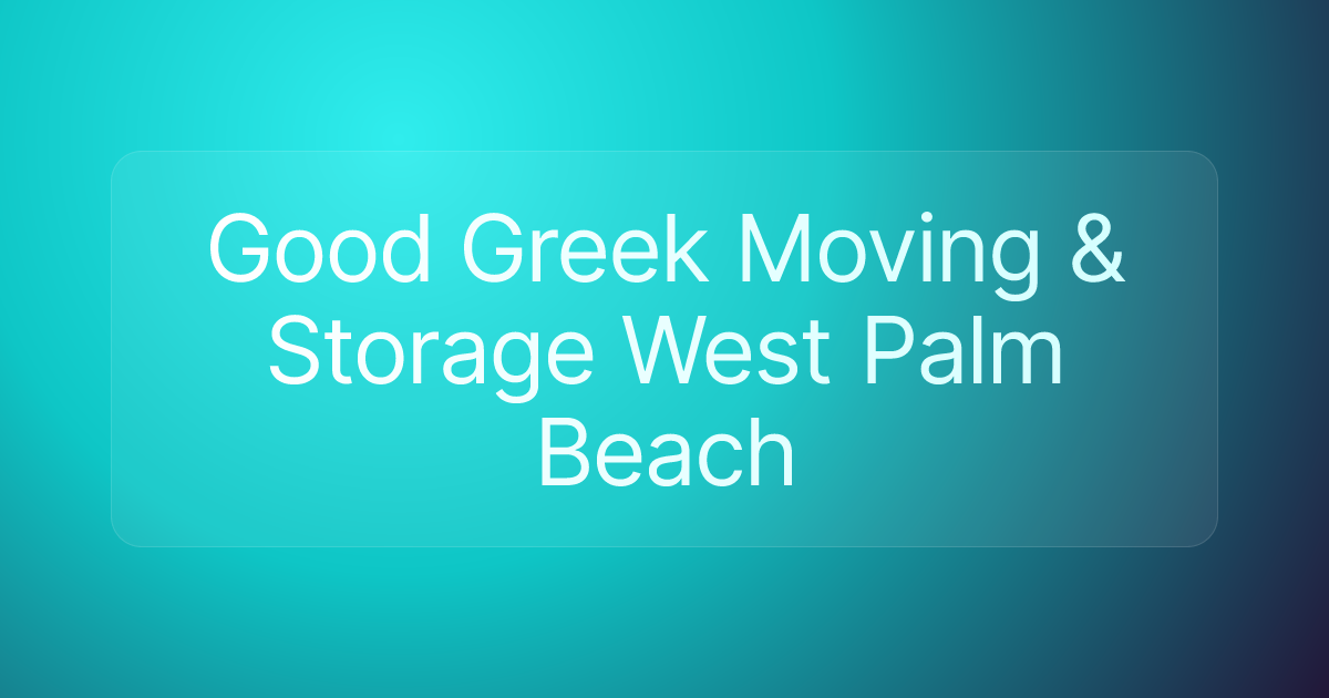 Good Greek Moving & Storage West Palm Beach