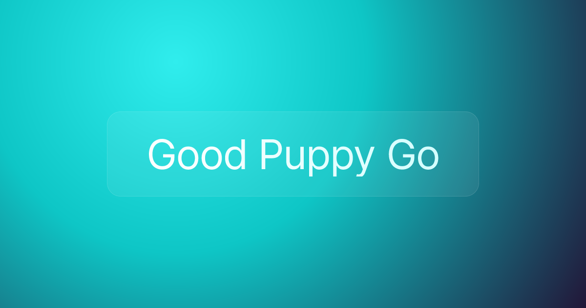 Good Puppy Go