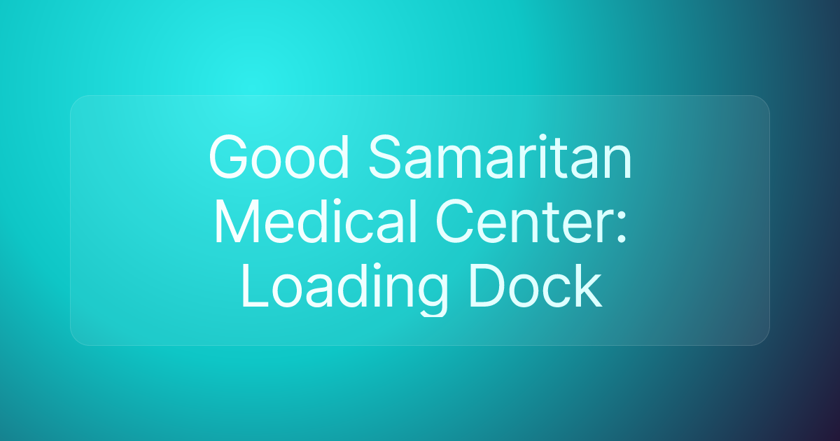 Good Samaritan Medical Center: Loading Dock