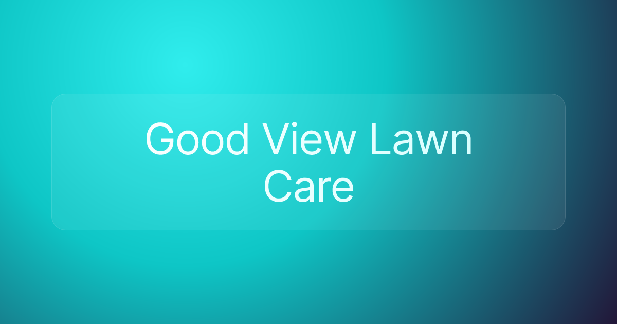 Good View Lawn Care