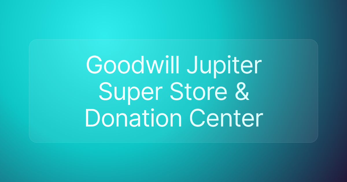 Goodwill Jupiter Super Store & Donation Center