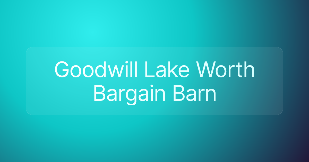 Goodwill Lake Worth Bargain Barn