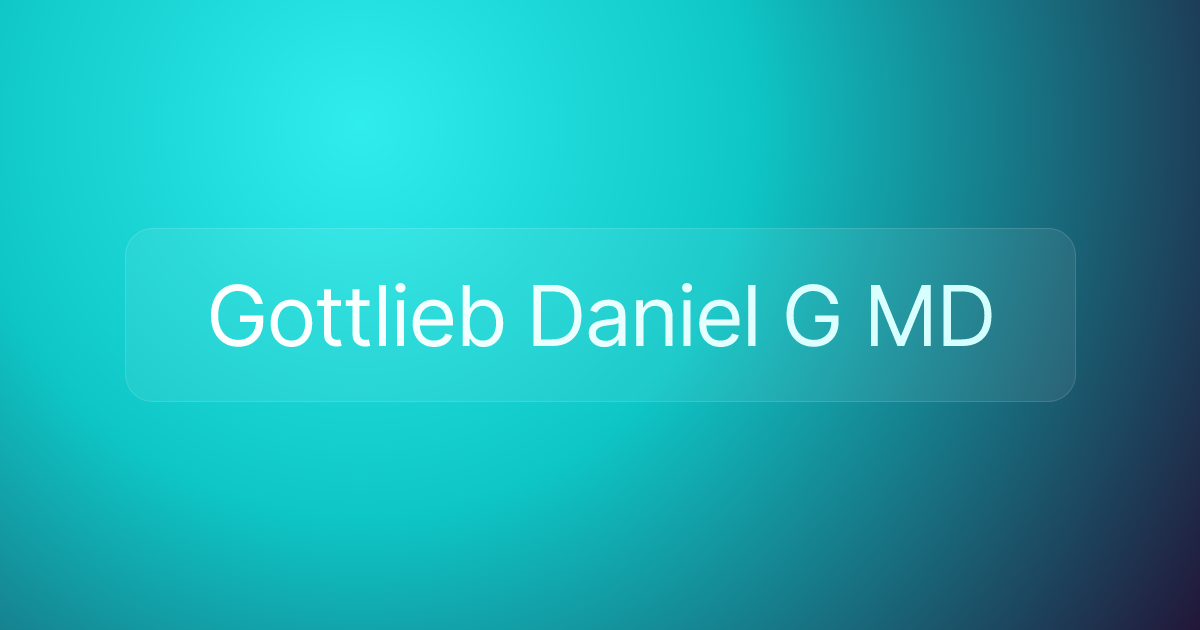 Gottlieb Daniel G MD