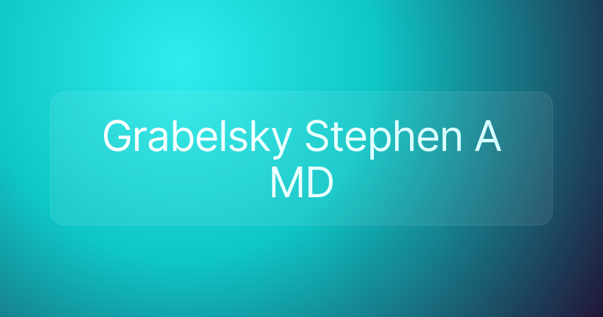 Grabelsky Stephen A MD