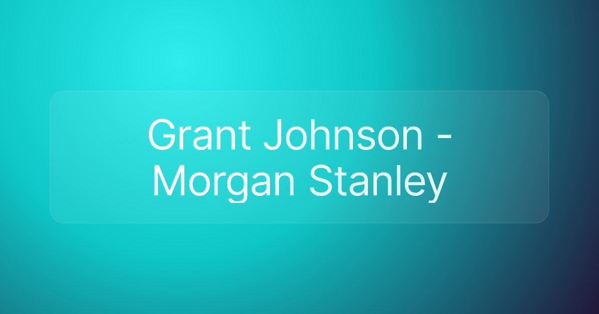 Grant Johnson - Morgan Stanley