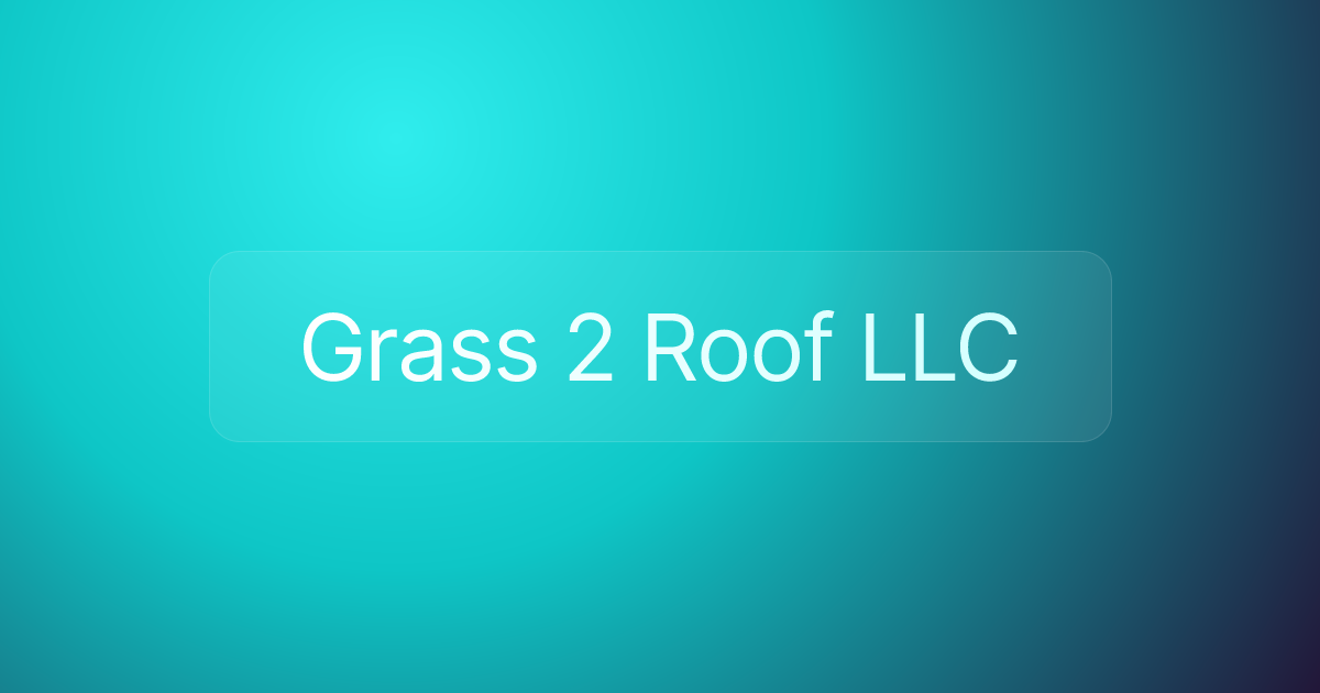 Grass 2 Roof LLC