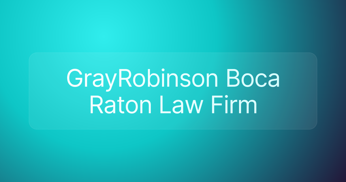 GrayRobinson Boca Raton Law Firm