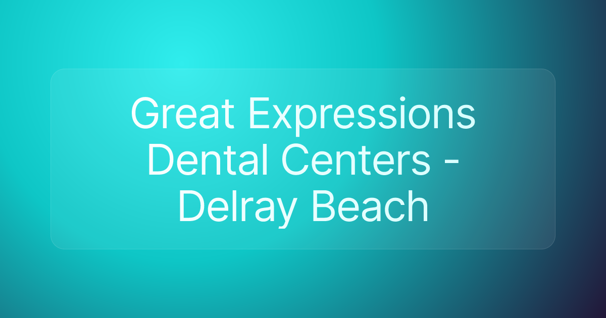Great Expressions Dental Centers - Delray Beach