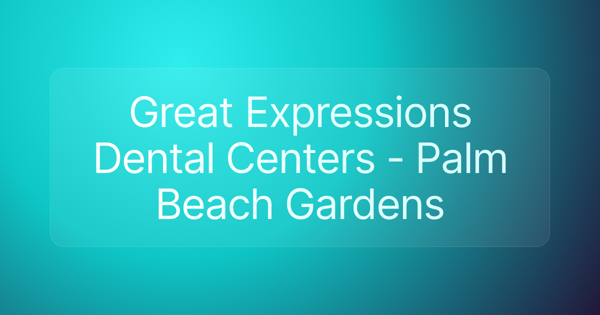 Great Expressions Dental Centers - Palm Beach Gardens