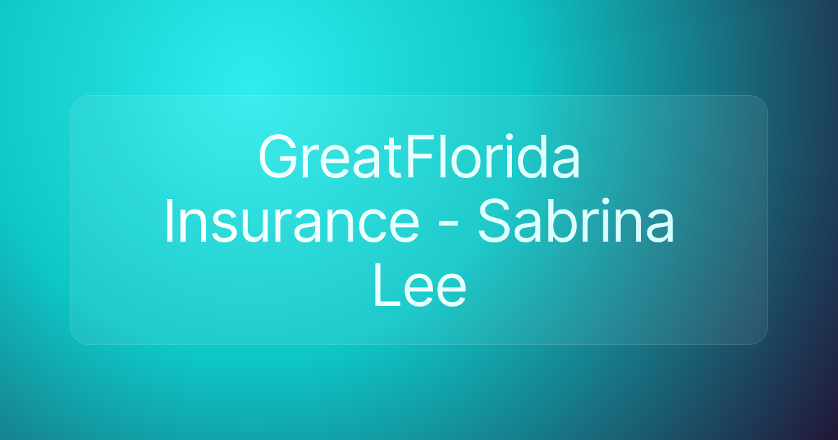 GreatFlorida Insurance - Sabrina Lee
