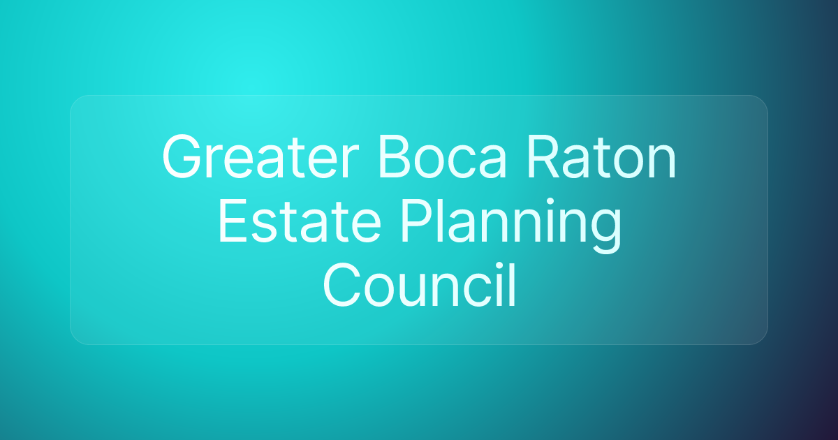 Greater Boca Raton Estate Planning Council