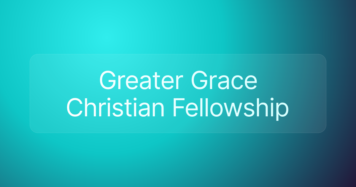 Greater Grace Christian Fellowship