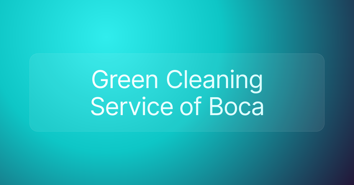 Green Cleaning Service of Boca