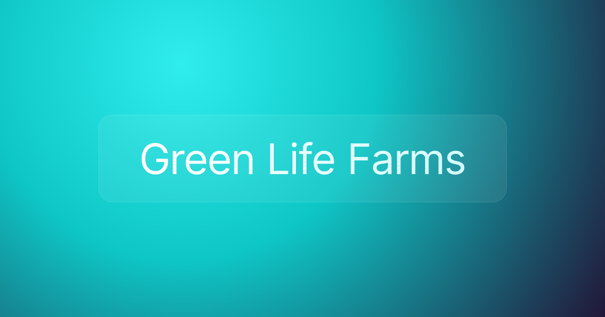 Green Life Farms