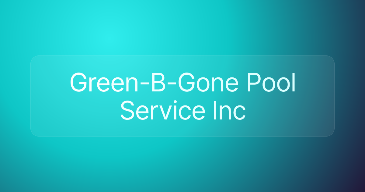 Green-B-Gone Pool Service Inc