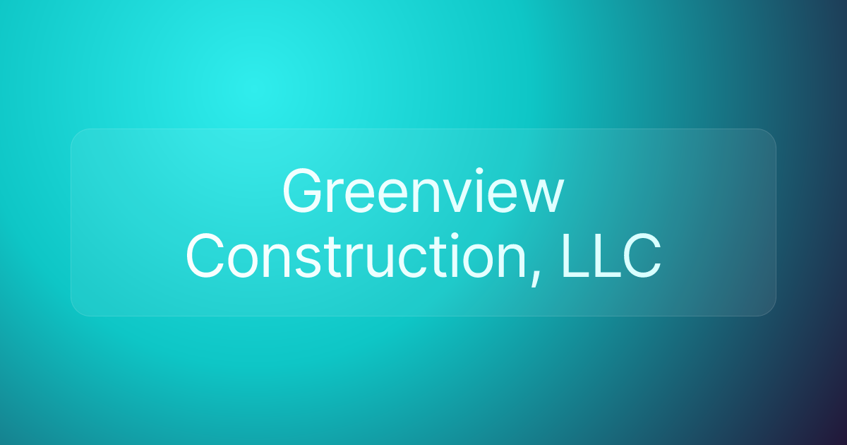 Greenview Construction, LLC