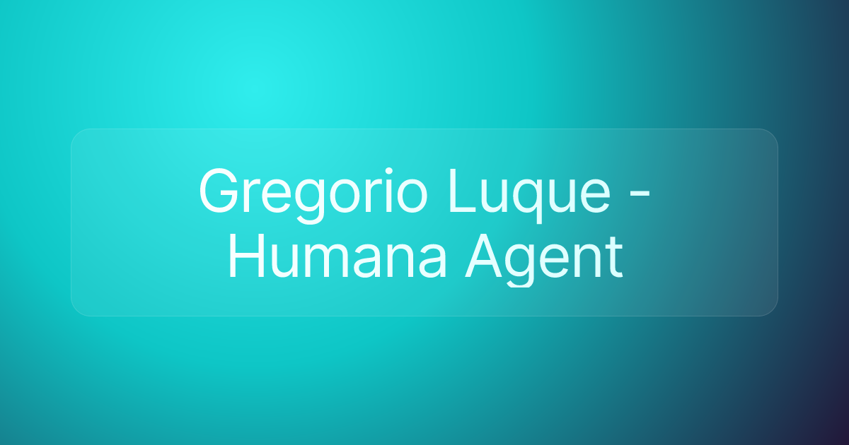 Gregorio Luque - Humana Agent