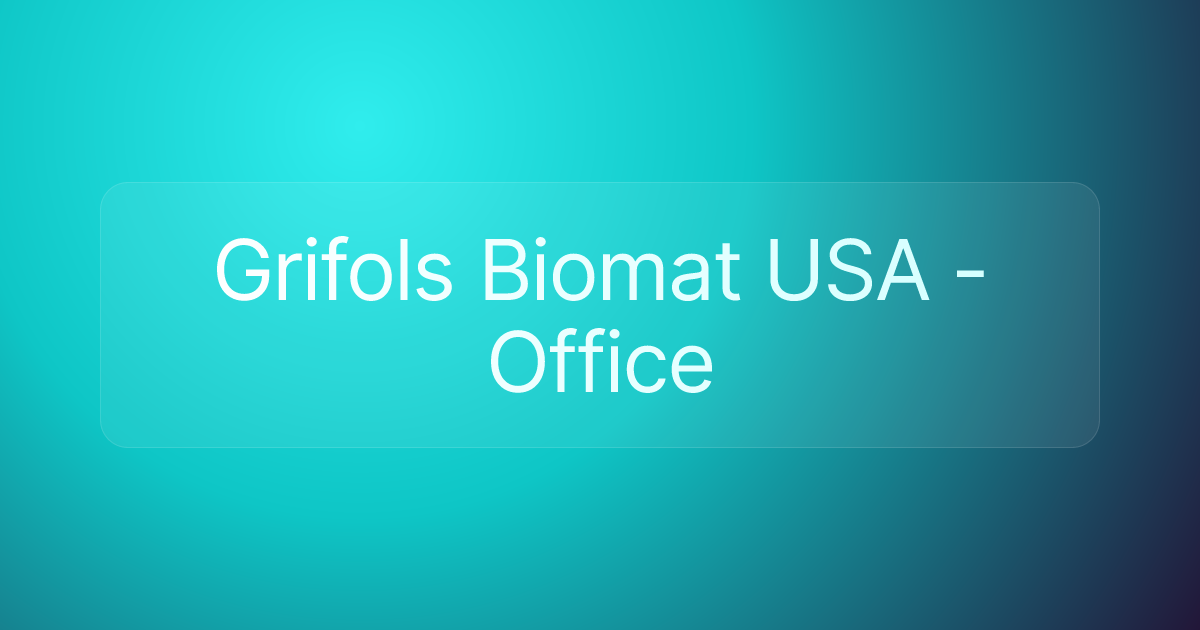 Grifols Biomat USA - Office