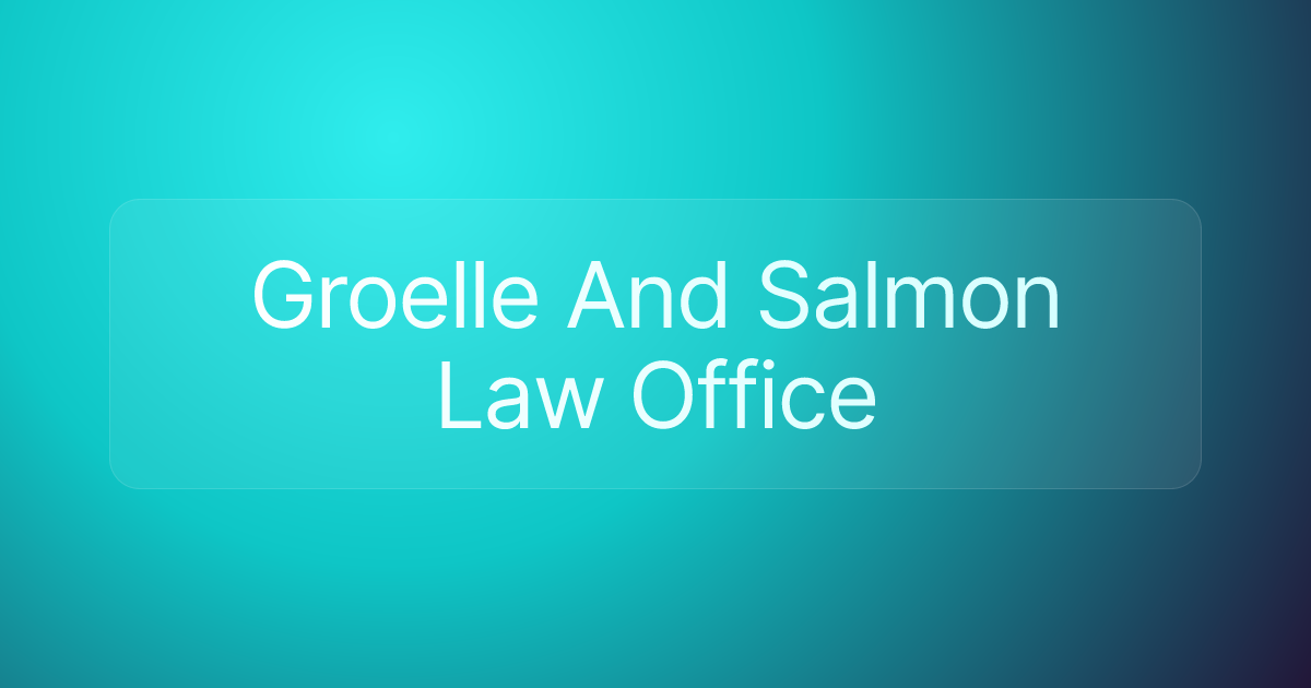 Groelle And Salmon Law Office