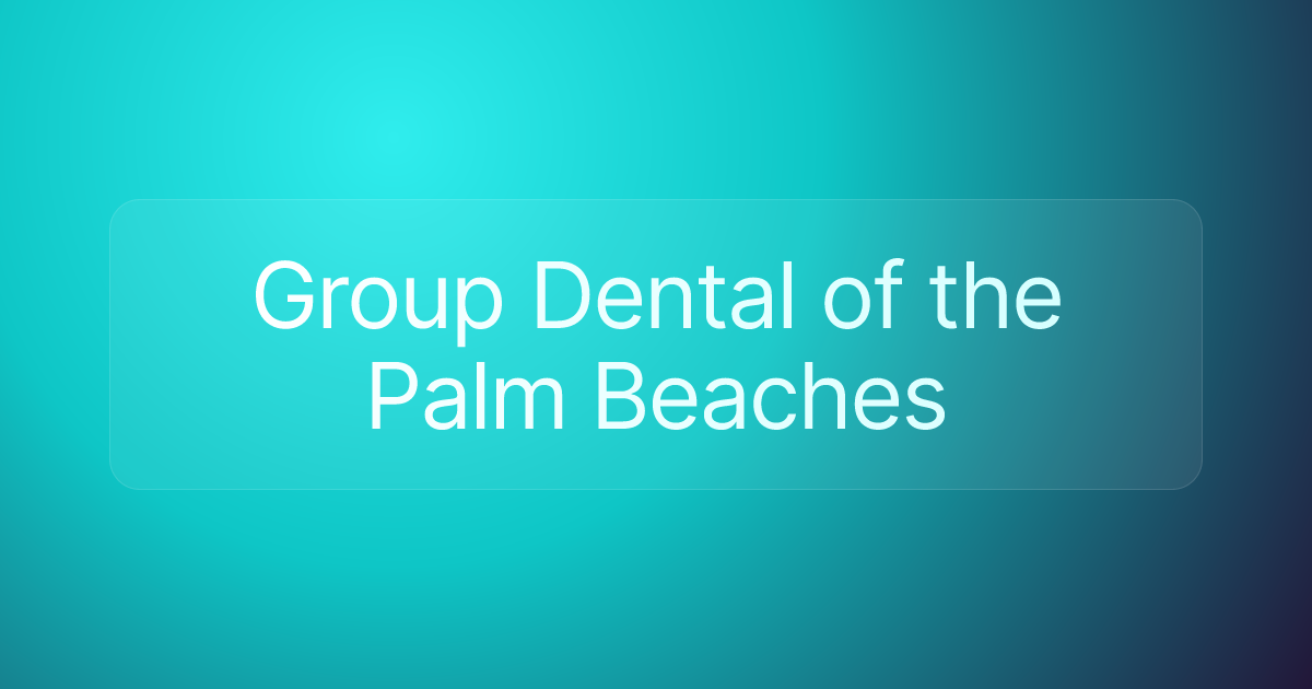 Group Dental of the Palm Beaches