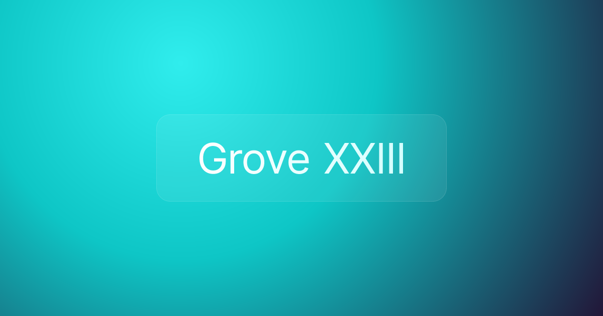 Grove XXIII