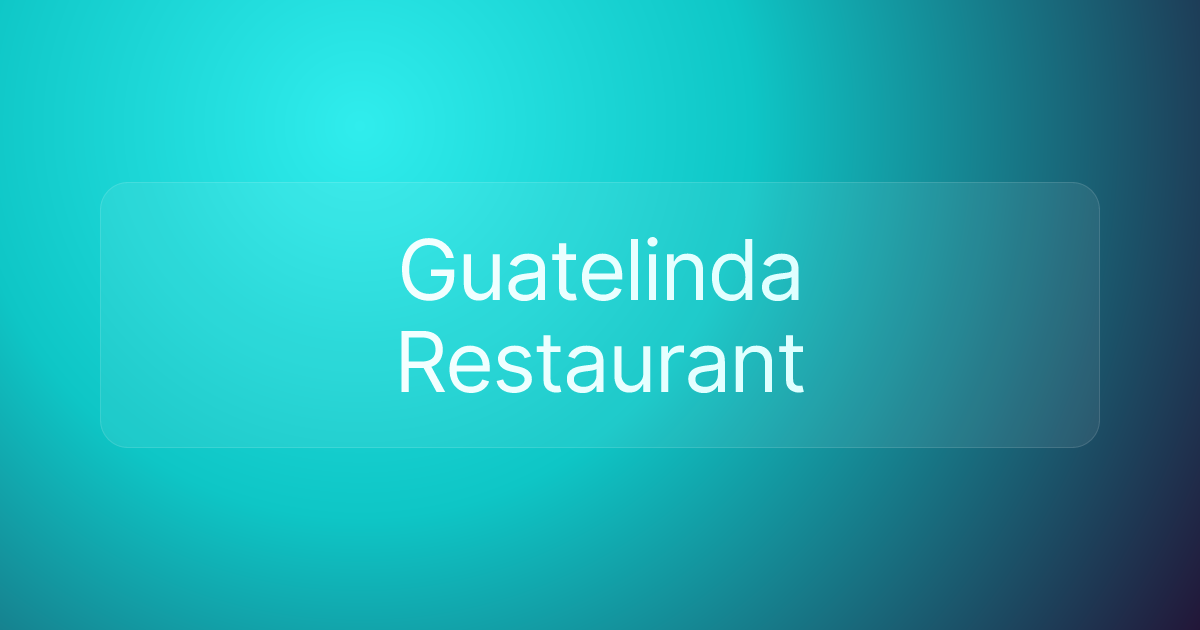Guatelinda Restaurant