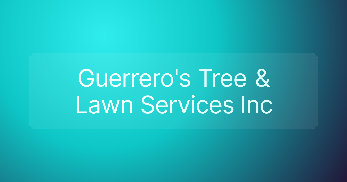 Guerrero's Tree & Lawn Services Inc