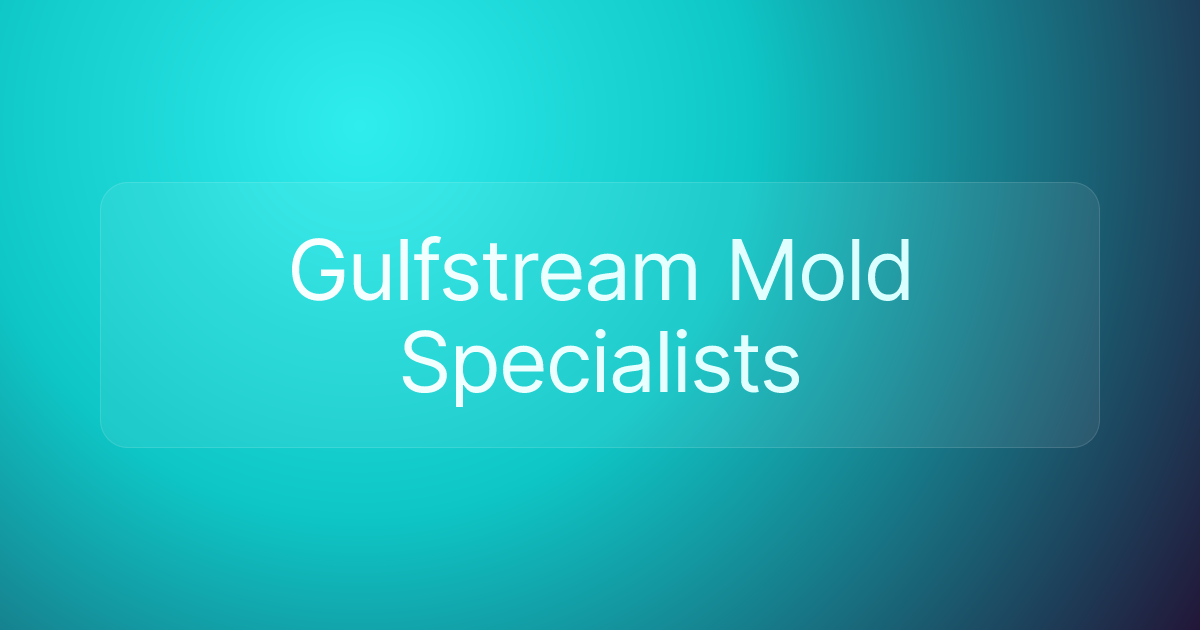 Gulfstream Mold Specialists