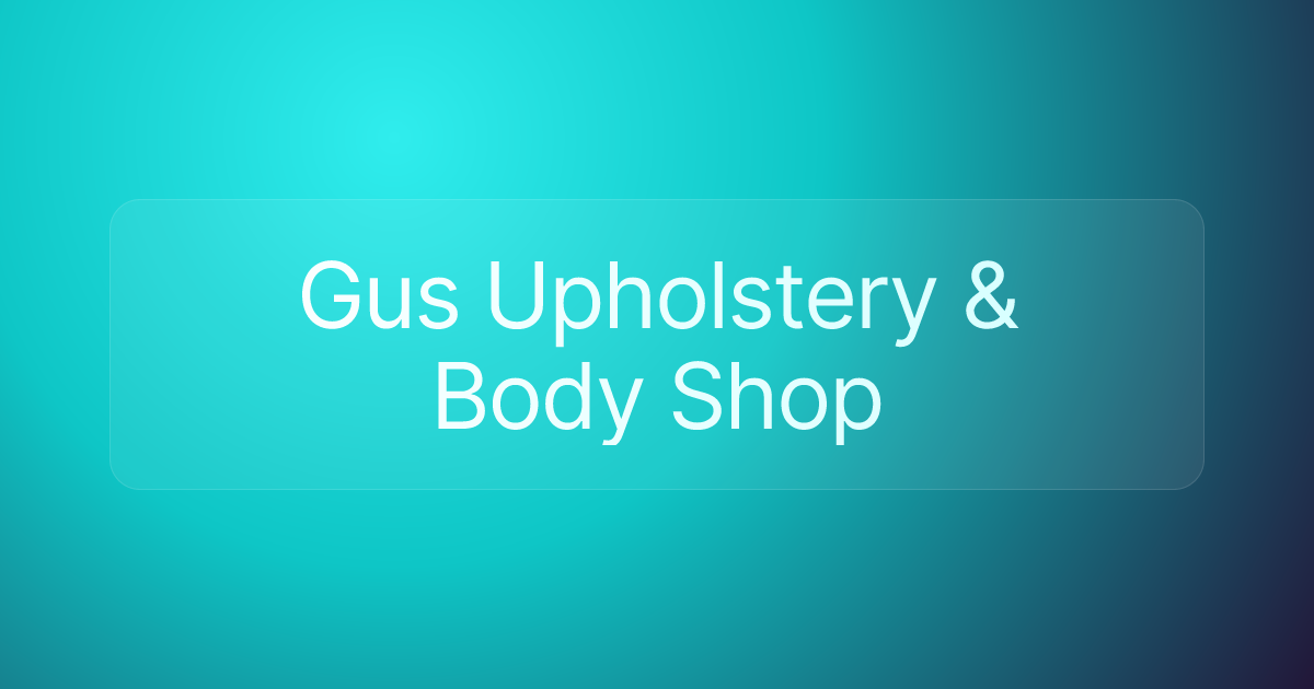 Gus Upholstery & Body Shop