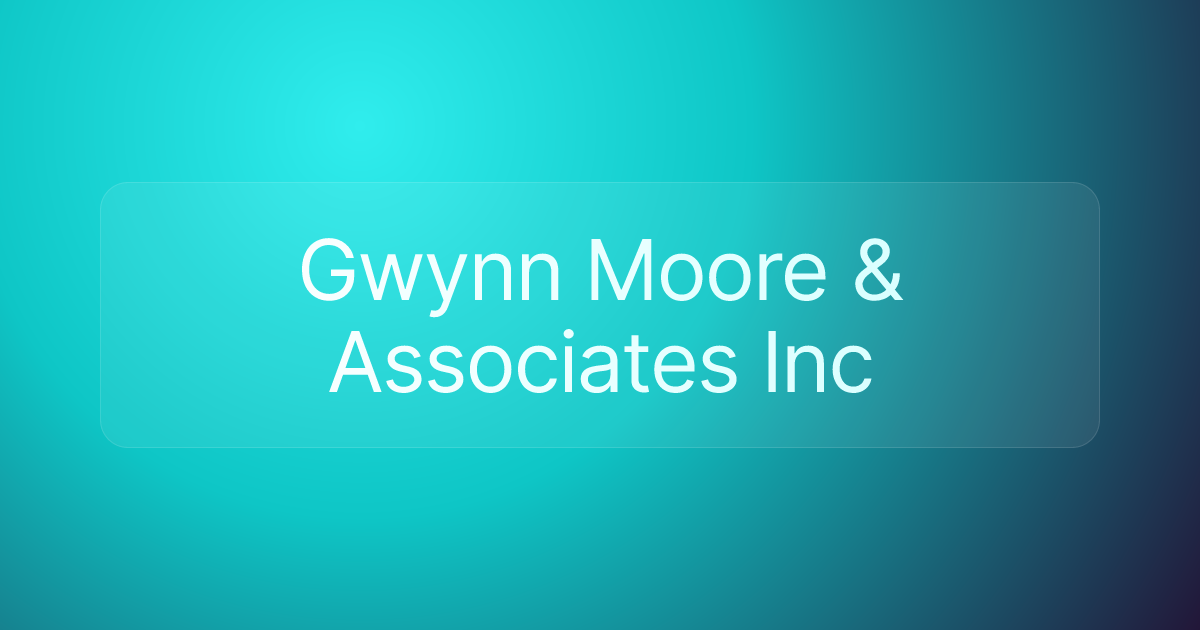 Gwynn Moore & Associates Inc