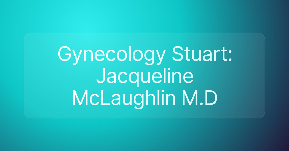 Gynecology Stuart: Jacqueline McLaughlin M.D