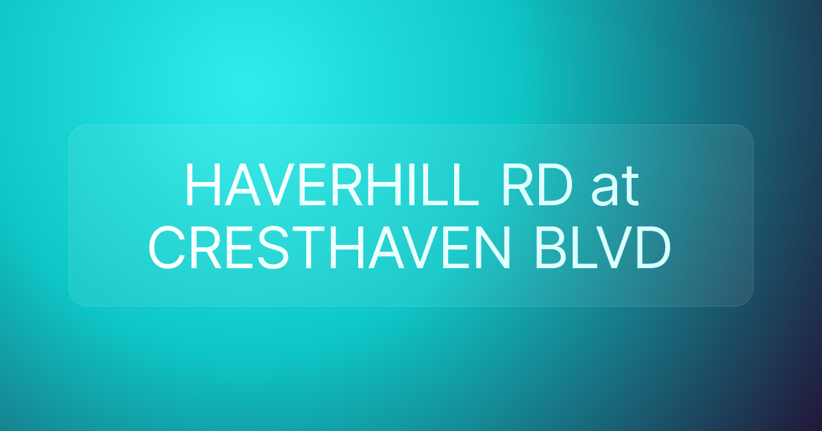 HAVERHILL RD at CRESTHAVEN BLVD