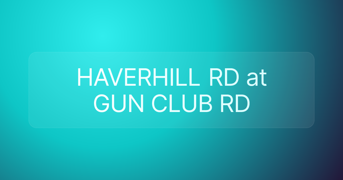 HAVERHILL RD at GUN CLUB RD