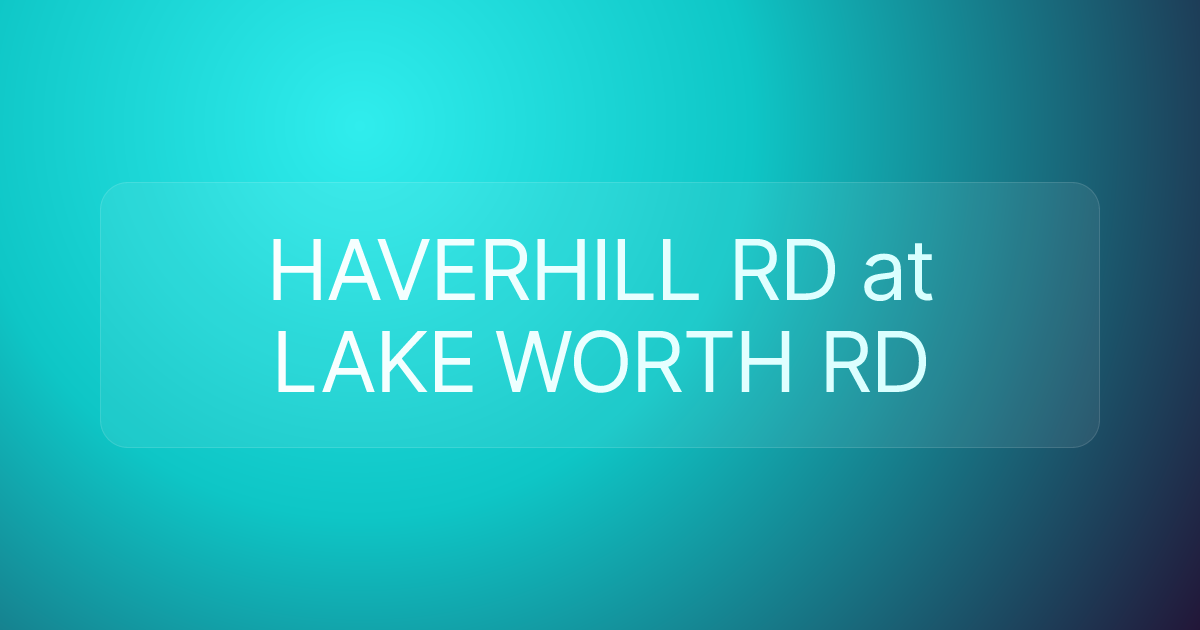 HAVERHILL RD at LAKE WORTH RD