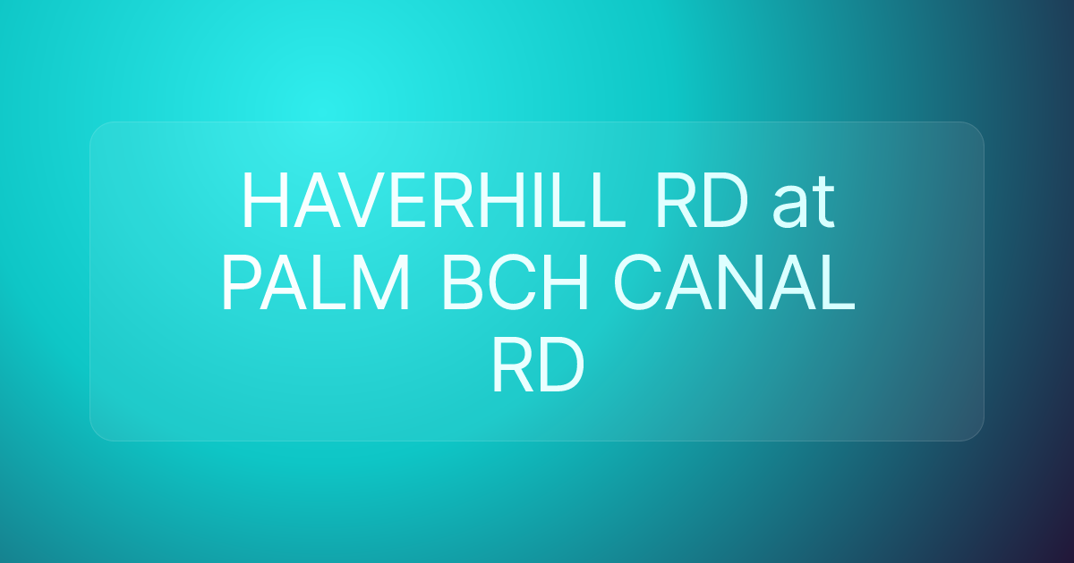 HAVERHILL RD at PALM BCH CANAL RD