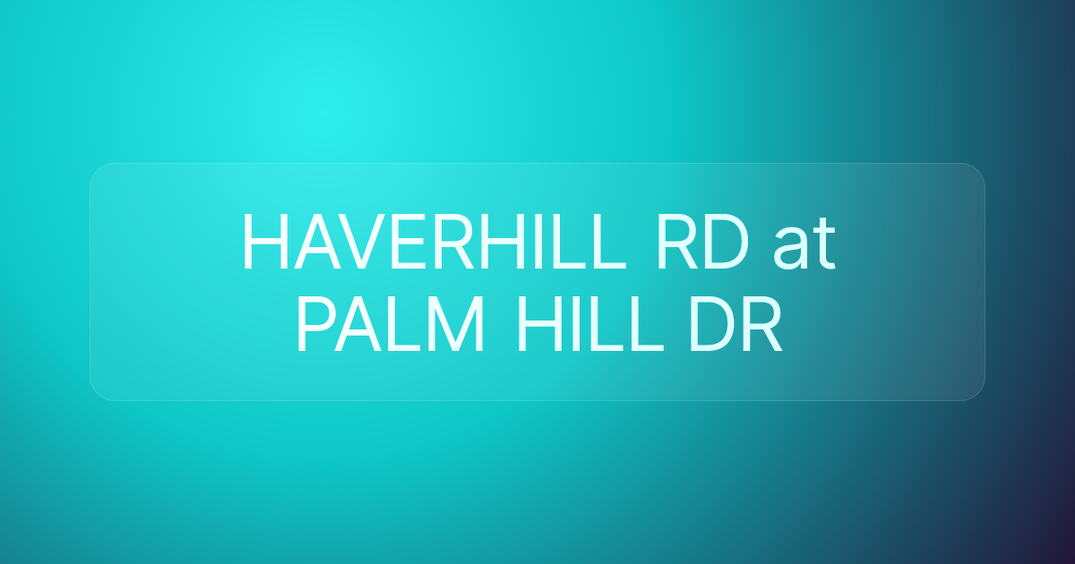 HAVERHILL RD at PALM HILL DR
