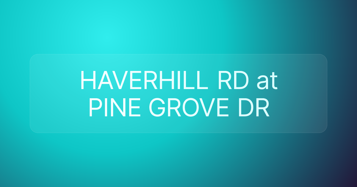 HAVERHILL RD at PINE GROVE DR