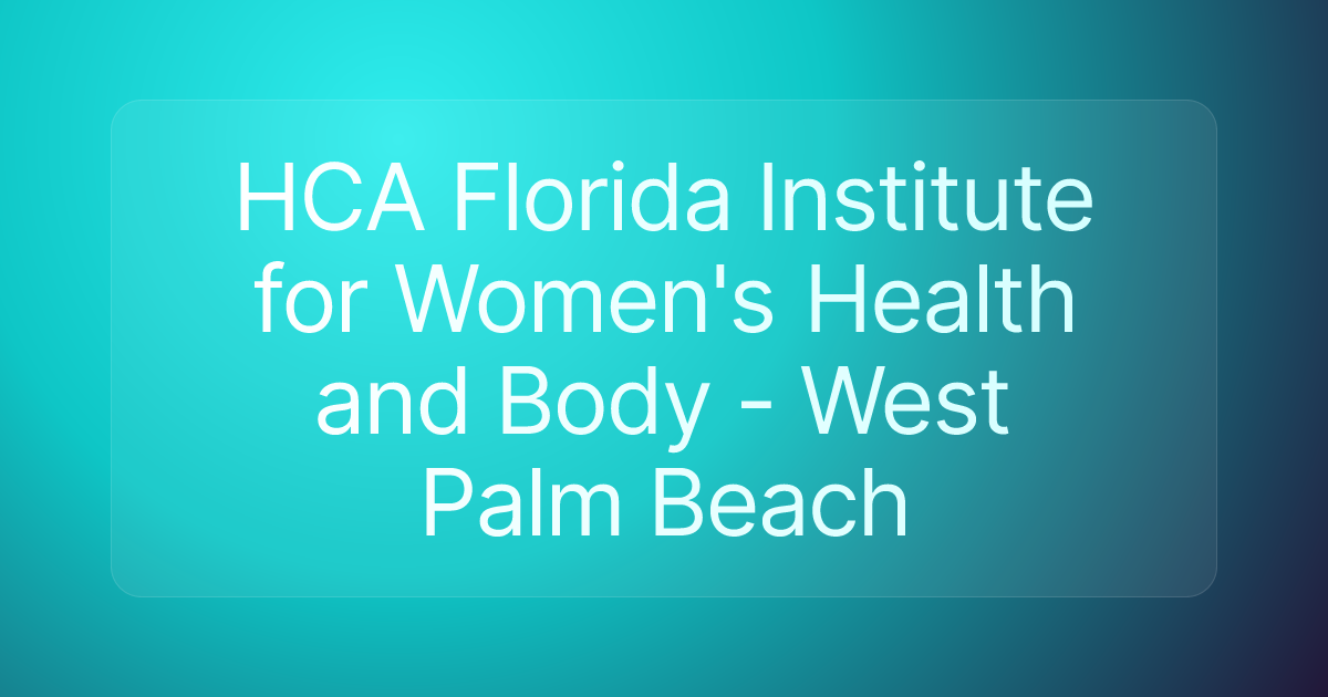 HCA Florida Institute for Women's Health and Body - West Palm Beach