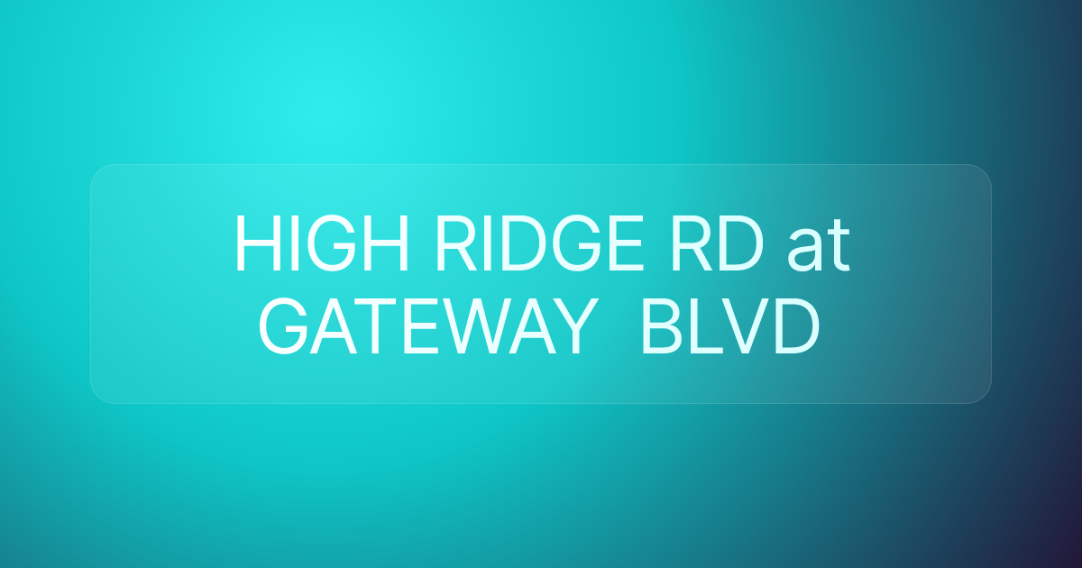 HIGH RIDGE RD at GATEWAY BLVD