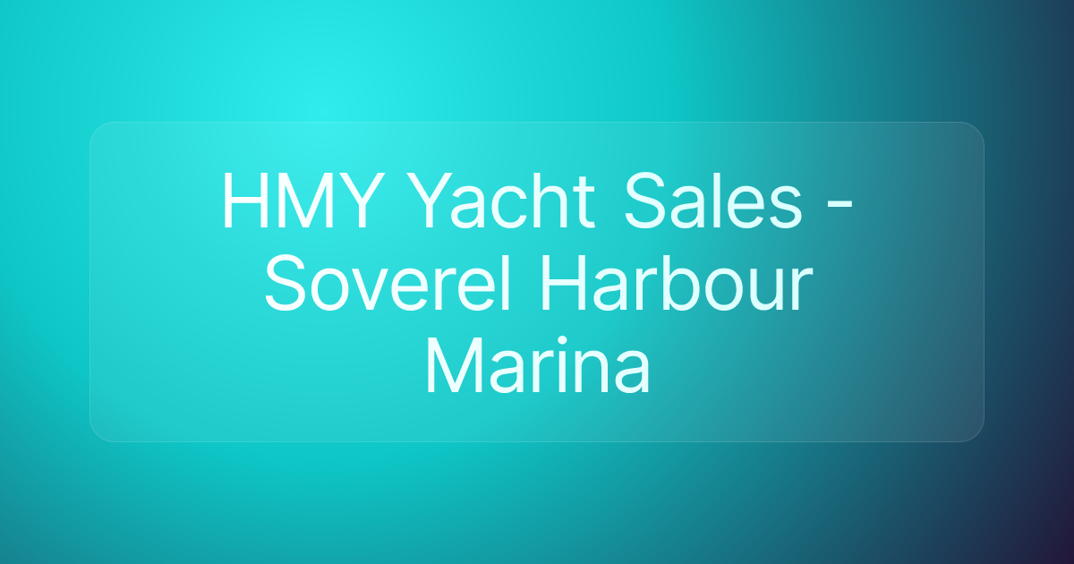 HMY Yacht Sales - Soverel Harbour Marina
