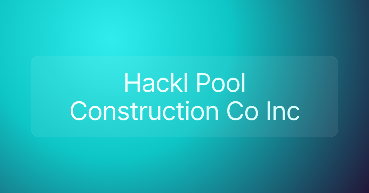Hackl Pool Construction Co Inc