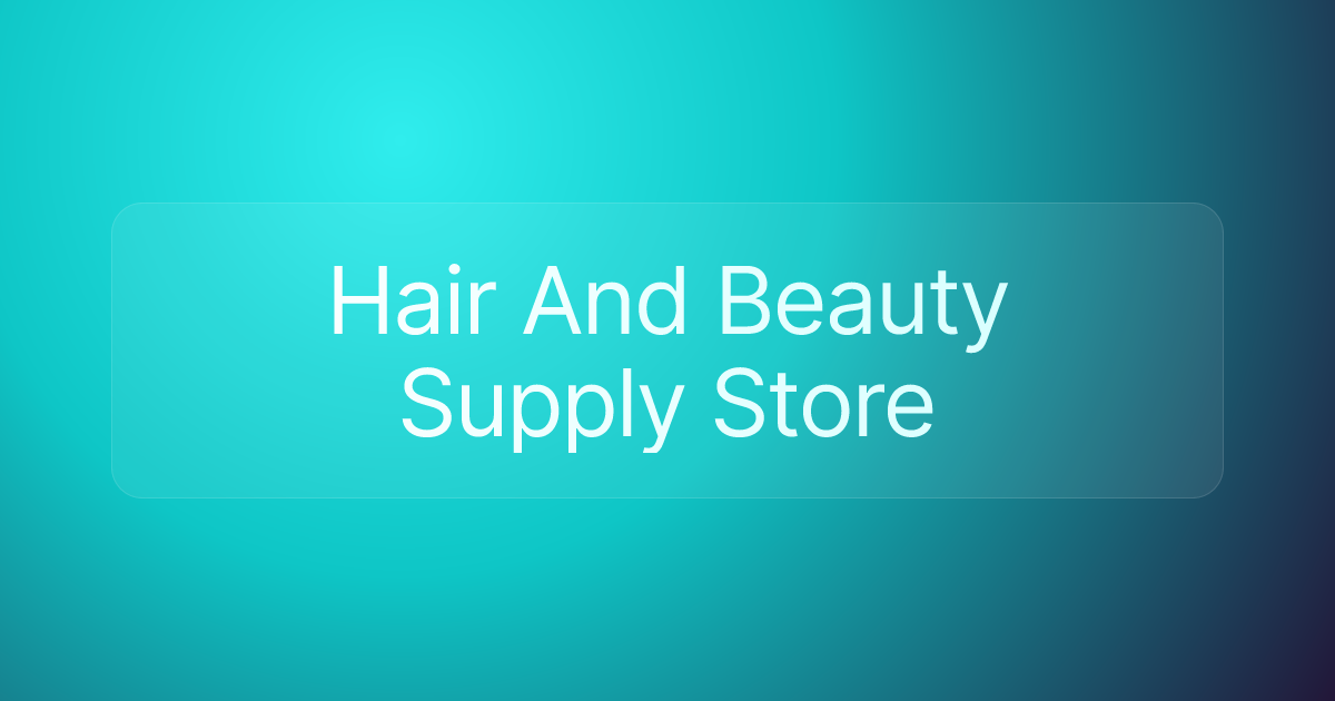 Hair And Beauty Supply Store