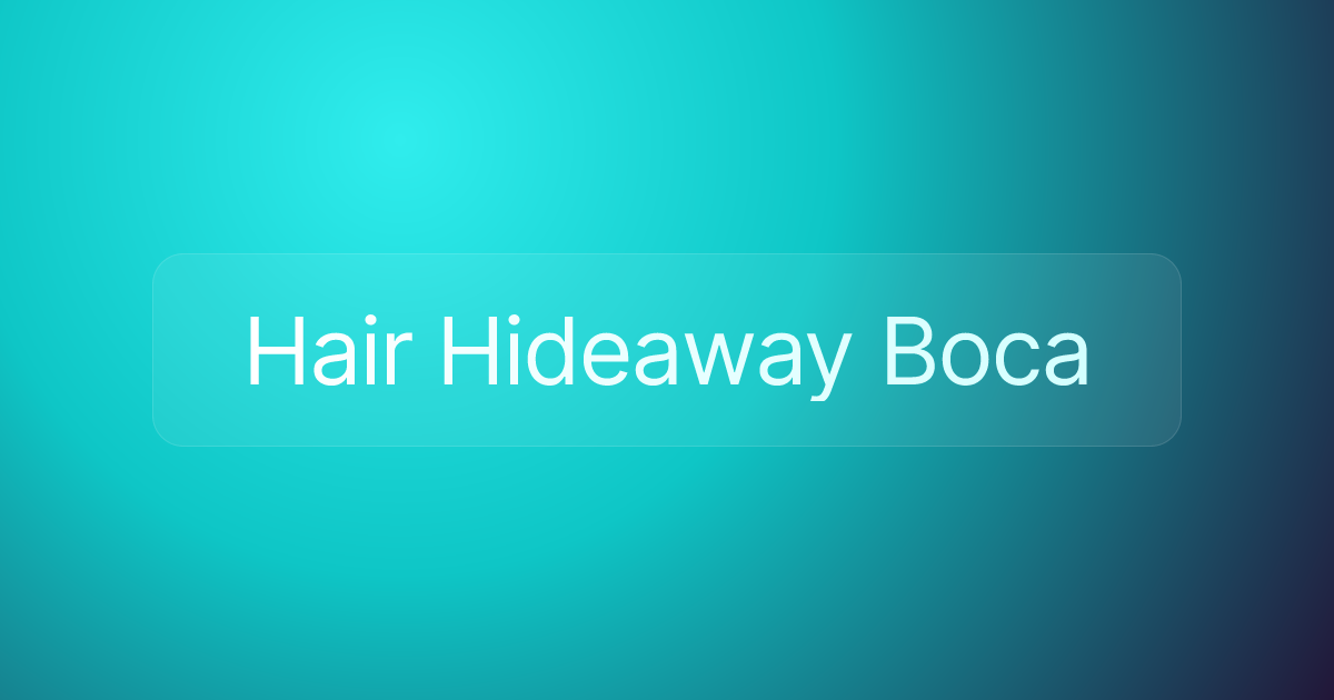 Hair Hideaway Boca