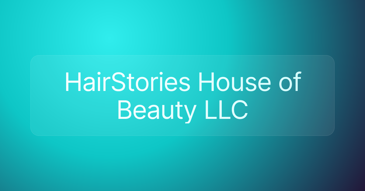 HairStories House of Beauty LLC