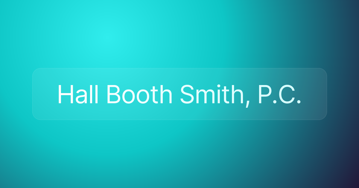 Hall Booth Smith, P.C.