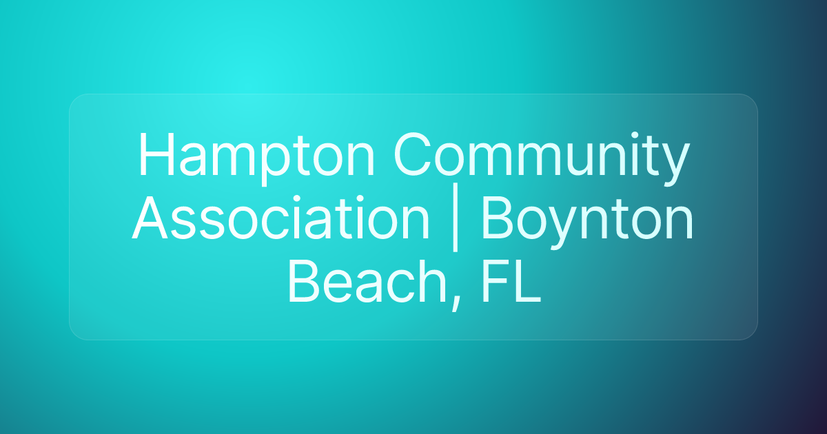 Hampton Community Association | Boynton Beach, FL